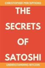 The Secrets of Satoshi af Christopher Perceptions