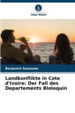 Landkonflikte in Cote d'Ivoire: Der Fall des Departements Blolequin af Benjamin Seaouwe