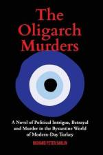 The Oligarch Murders af Richard Peter Sarlin