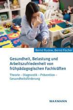 Gesundheit, Belastung und Arbeitszufriedenheit von frühpädagogischen Fachkräften af Bernd Rudow