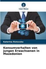 Konsumverhalten von jungen Erwachsenen in Mazedonien af Katerina Ristovska
