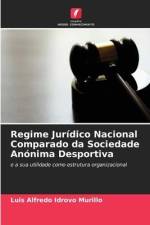 Regime Jurídico Nacional Comparado da Sociedade Anónima Desportiva af Luis Alfredo Idrovo Murillo