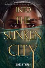 Into the Sunken City af Dinesh Thiru