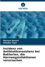 Inzidenz von Antibiotikaresistenz bei Bakterien, die Harnwegsinfektionen verursachen af Mariem Nassiri