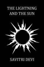 The Lightning and the Sun af Savitri Devi