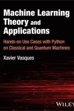 Machine Learning Theory and Applications af Xavier Vasques