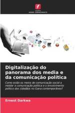 Digitalização do panorama dos media e da comunicação política af Ernest Darkwa