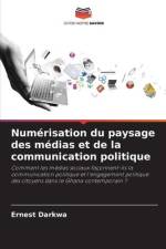 Numérisation du paysage des médias et de la communication politique af Ernest Darkwa
