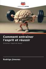 Comment entraîner l'esprit et réussir af Rodrigo Jimenez