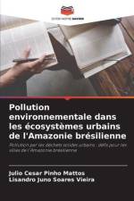 Pollution environnementale dans les écosystèmes urbains de l'Amazonie brésilienne af Julio Cesar Pinho Mattos