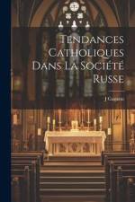 Tendances catholiques dans la société russe af J. Gagarin