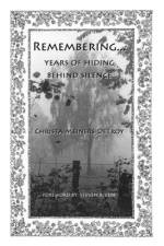 Remembering...Years of Hiding Behind Silence af Christa Meiners-Detroy