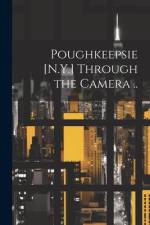 Poughkeepsie [N.Y.] Through the Camera .. af Anonymous