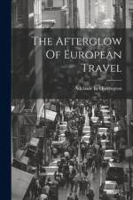 The Afterglow Of European Travel af Adelaide L. Harrington