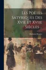 Les Poètes Satyriques Des Xvie Et Xviie Siècles ... af Mathurin Regnier