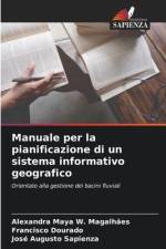 Manuale per la pianificazione di un sistema informativo geografico af Alexandra Maya W. Magalhães