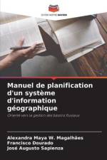 Manuel de planification d'un système d'information géographique af Alexandra Maya W. Magalhães
