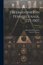 Freemasonry in Pennsylvania, 1727-1907; Volume 3 af Julius Friedrich Sachse