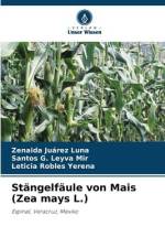 Stängelfäule von Mais (Zea mays L.) af Zenaida Juárez Luna