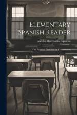 Elementary Spanish Reader: With Practical Exercises for Conversation af Aurelio Macedonio Espinosa