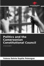 Politics and the Cameroonian Constitutional Council af Yelena Dolvie Kaptie Petengue