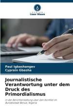 Journalistische Verantwortung unter dem Druck des Primordialismus af Paul Igbashangev