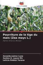 Pourriture de la tige du maïs (Zea mays L.) af Zenaida Juárez Luna