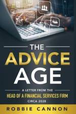 The Advice Age: A Letter from the Head of a Financial Services Firm, Circa 2028 af Robbie Cannon
