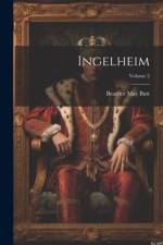 Ingelheim; Volume 2 af Beatrice May Butt