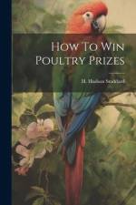 How To Win Poultry Prizes af H. Hudson Stoddard