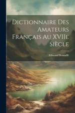 Dictionnaire des Amateurs Français au XVIIe Siècle af Edmond Bonnaffe