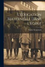 L'éducation Maternelle Dans L'école af Pauline Kergomard