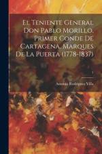 El teniente general Don Pablo Morillo, primer conde de Cartagena, marques de la Puerta (1778-1837); 1 af Antonio Rodriguez Villa