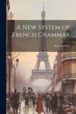 A New System of French Grammar af Francois Noel