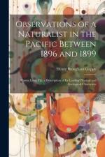 Observations of a Naturalist in the Pacific Between 1896 and 1899: Vanua Levu, Fiji, a Description of Its Leading Physical and Geological Characters af Henry Brougham Guppy