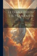 Le Diable Existe-t-il ? Que Fait-il ?... af Albert Delaporte