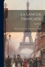 La Langue Française: Méthode Pratique Pour L'étude De Cette Langue af Paul Bercy