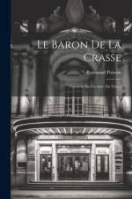 Le Baron De La Crasse: Comédie En Un Acte, En Vers... af Raymond Poisson