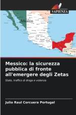 Messico: la sicurezza pubblica di fronte all'emergere degli Zetas af Julio Raul Corcuera Portugal