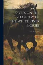 Notes on the Osteology of the White River Horses af Farr Marcus Stults