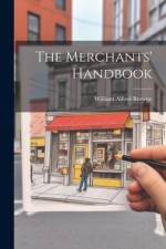 The Merchants' Handbook af William Alfred Browne