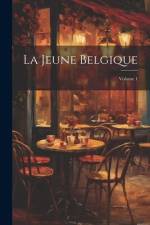 La Jeune Belgique; Volume 1 af Anonymous
