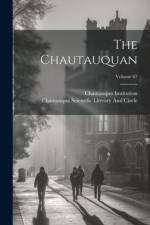 The Chautauquan; Volume 67 af Chautauqua Scien Literary and Circle