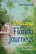 Tracing Florida Journeys af Leslie Kemp Poole