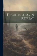Frightfulness in Retreat af Anonymous