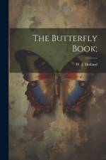The Butterfly Book; af W. J. (William Jacob) Holland