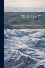 Prize Essay: The Canals of Canada: Their Prospects and Influence af Thomas C. Keefer