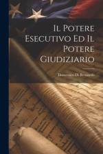 Il Potere Esecutivo Ed Il Potere Giudiziario af Domenico Di Bernardo