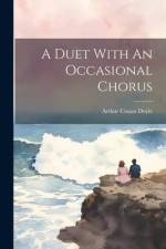 A Duet With An Occasional Chorus af Arthur Conan Doyle