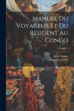 Manuel du voyageur et du résident au Congo; Volume 2 af Albert Donny